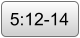 5:12-14