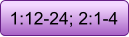 1:12-24; 2:1-4