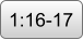 1:16-17