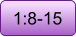 1:8-15