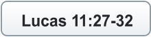 Lucas 11:27-32