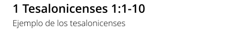 1 Tesalonicenses 1:1-10 Ejemplo de los tesalonicenses