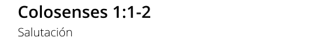 Colosenses 1:1-2 Salutación
