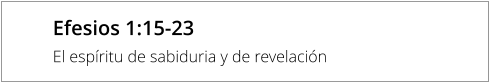 Efesios 1:15-23 El espíritu de sabiduria y de revelación