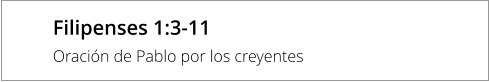 Filipenses 1:3-11 Oración de Pablo por los creyentes