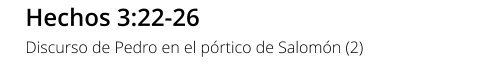 Hechos 3:22-26 Discurso de Pedro en el pórtico de Salomón (2)