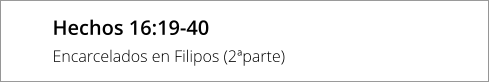 Hechos 16:19-40 Encarcelados en Filipos (2ªparte)