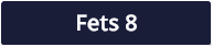 Fets 8