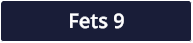 Fets 9