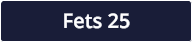 Fets 25