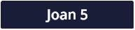 Joan 5