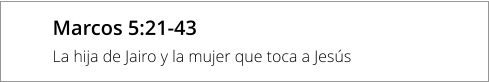 Marcos 5:21-43 La hija de Jairo y la mujer que toca a Jesús