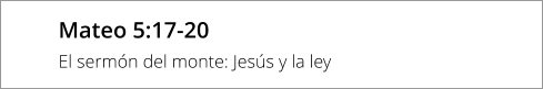 Mateo 5:17-20 El sermón del monte: Jesús y la ley