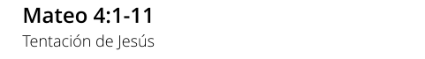 Mateo 4:1-11 Tentación de Jesús