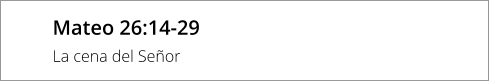 Mateo 26:14-29 La cena del Señor