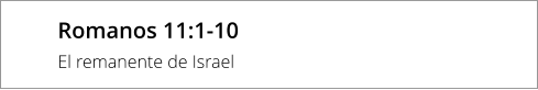Romanos 11:1-10 El remanente de Israel