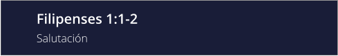 Filipenses 1:1-2 Salutación
