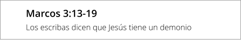 Marcos 3:13-19 Los escribas dicen que Jesús tiene un demonio