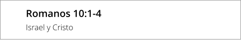 Romanos 10:1-4  Israel y Cristo