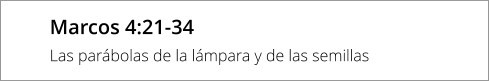 Marcos 4:21-34 Las parábolas de la lámpara y de las semillas