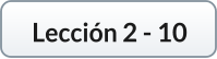 Lección 2 - 10
